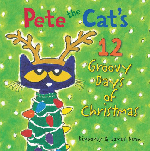 Pete the Cat's 12 Groovy Days of Christmas Book