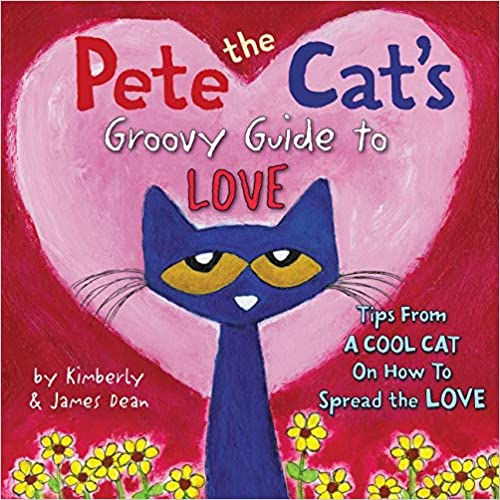 Pete the Cat's Groovy Guide to Love Book
