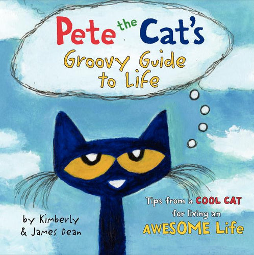 Pete the Cat's Groovy Guide to Life Book