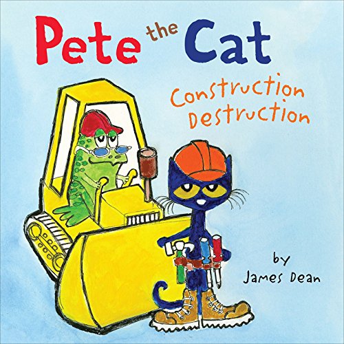Pete the Cat: Construction Destruction Book