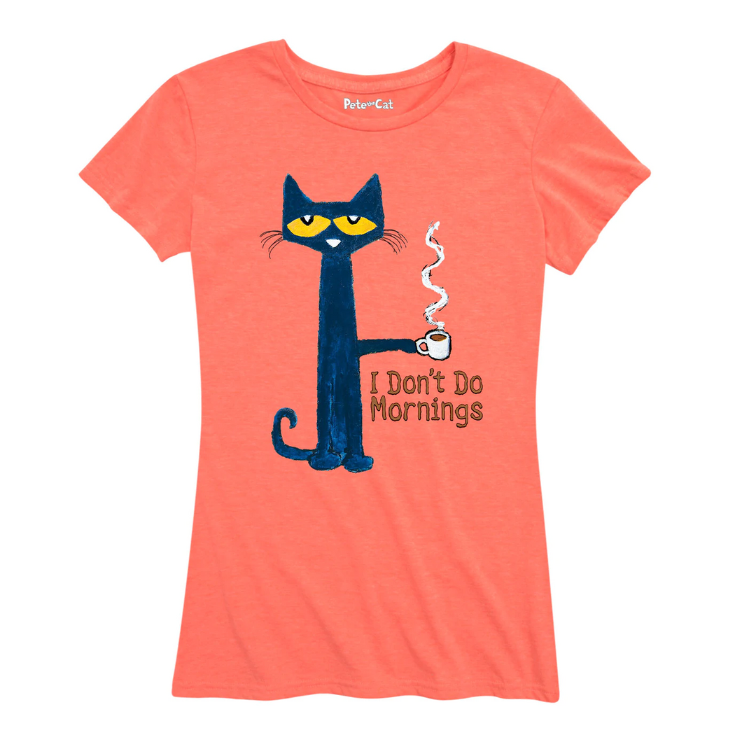 I Don't Do Mornings Ladies Fit Tee